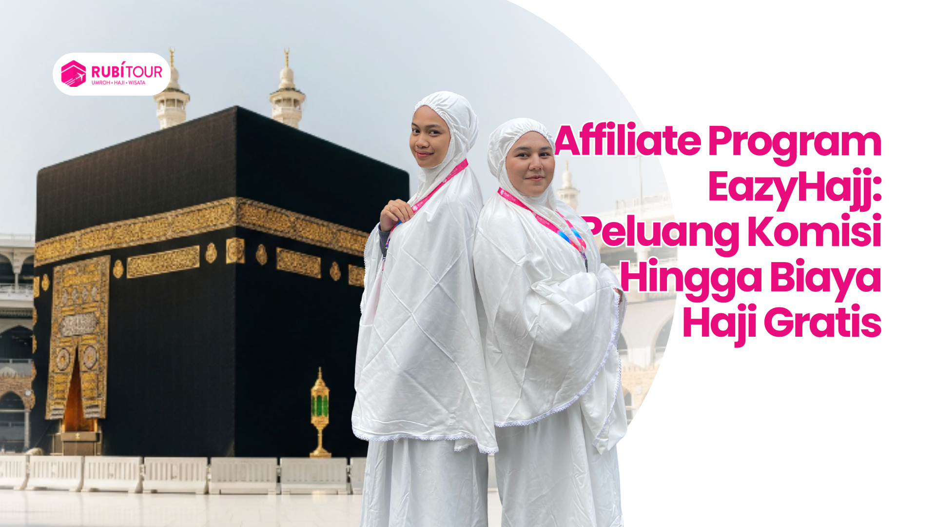 Affiliate Program EazyHajj: Peluang Komisi Hingga Biaya Haji Gratis