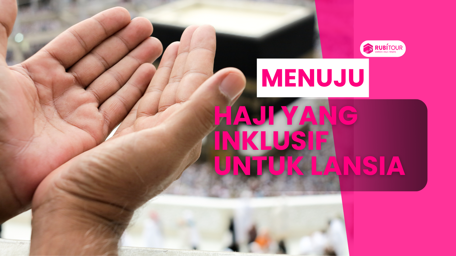 Biro Haji Terpercaya: Menuju Haji yang Inklusif untuk Lansia