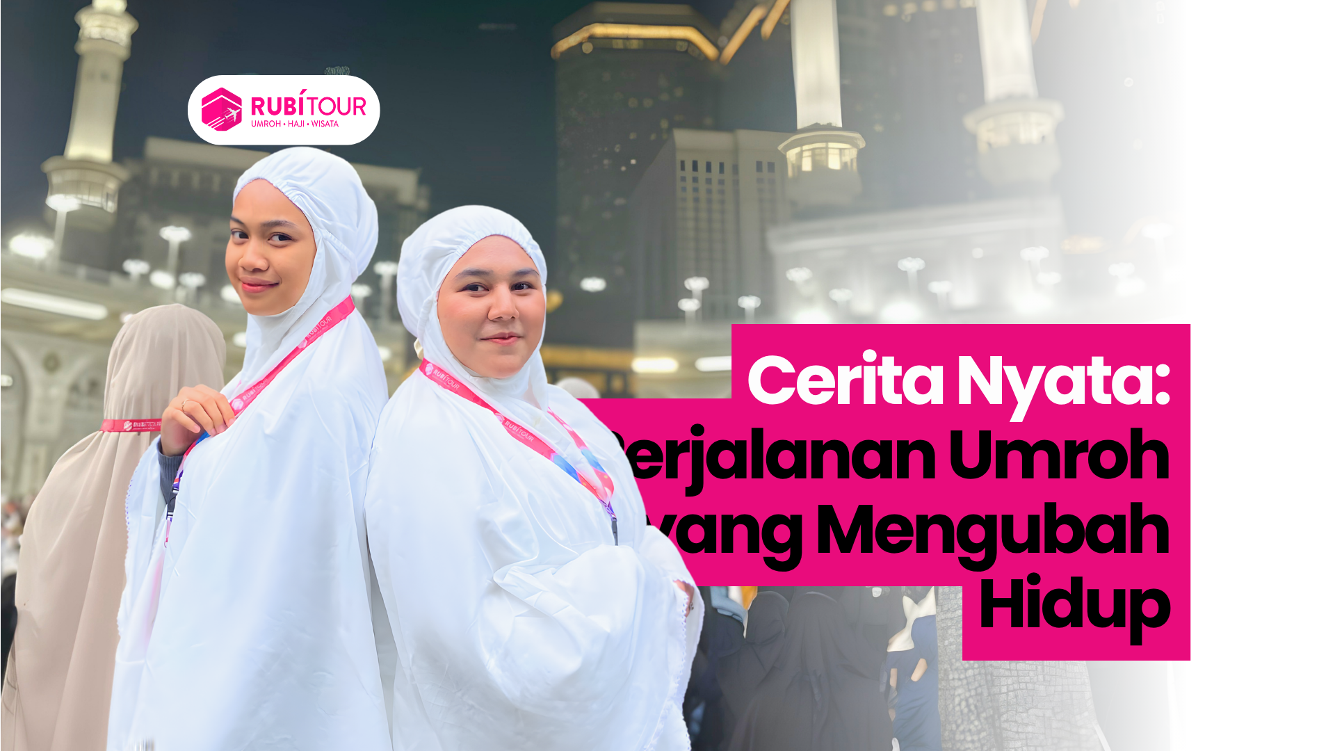Cerita Nyata: Perjalanan Umroh yang Mengubah Hidup