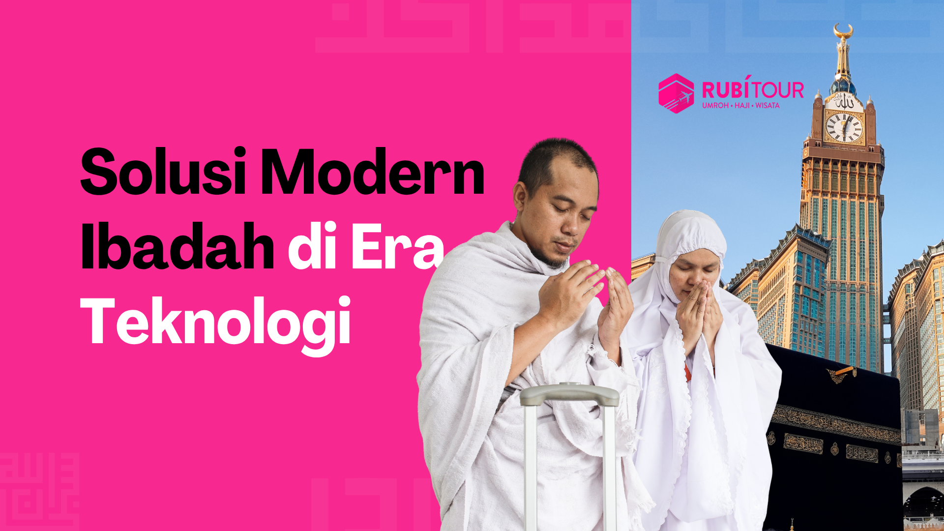 Digital Travel Umroh: Solusi Modern Ibadah di Era Teknologi