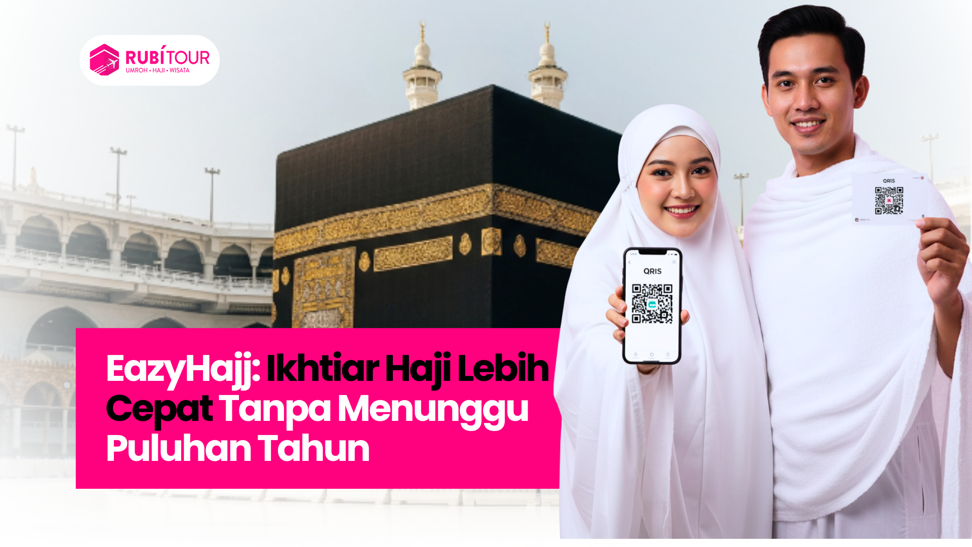 EazyHajj: Ikhtiar Haji Lebih Cepat Tanpa Menunggu Puluhan Tahun