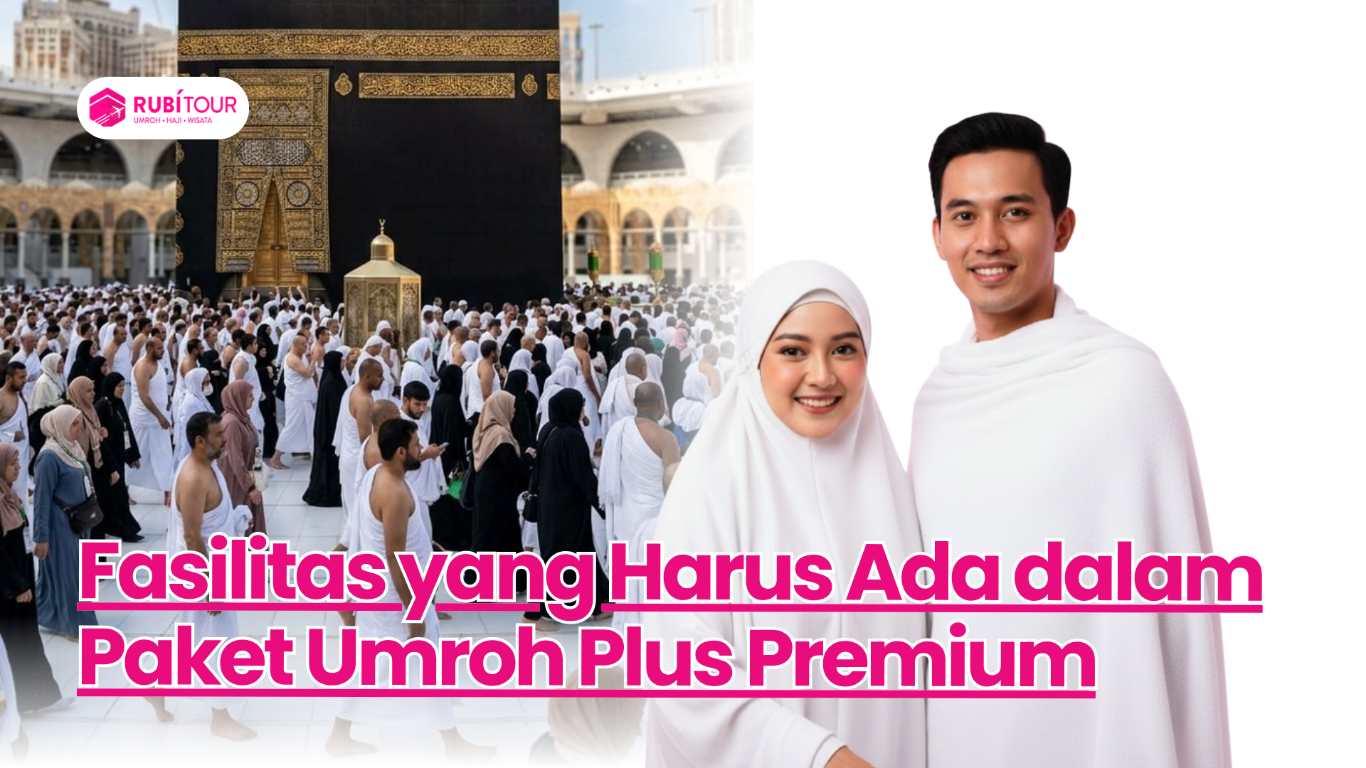 Fasilitas yang Harus Ada dalam Paket Umroh Plus Premium