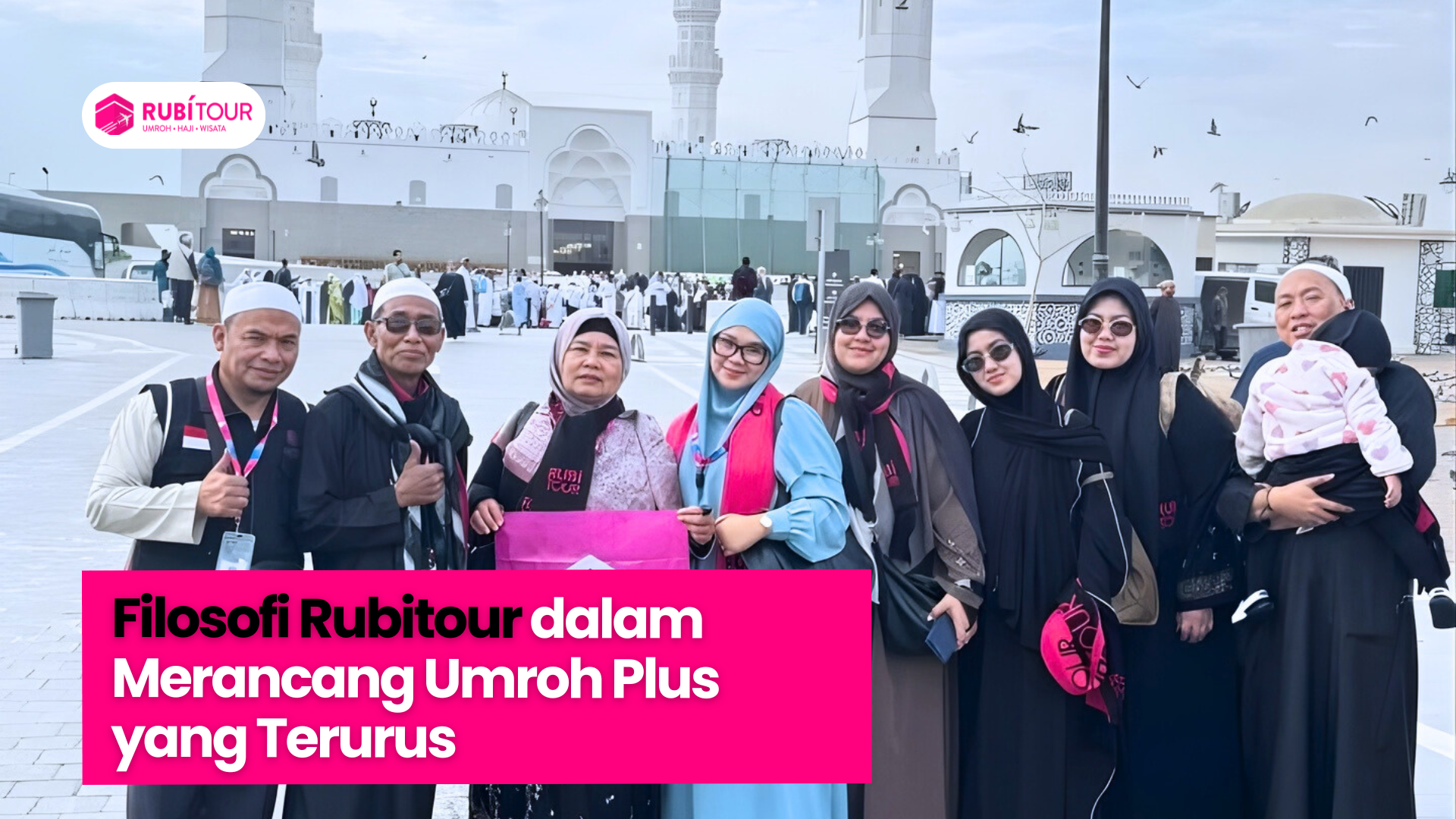 Filosofi Rubitour dalam Merancang Umroh Plus yang Terurus