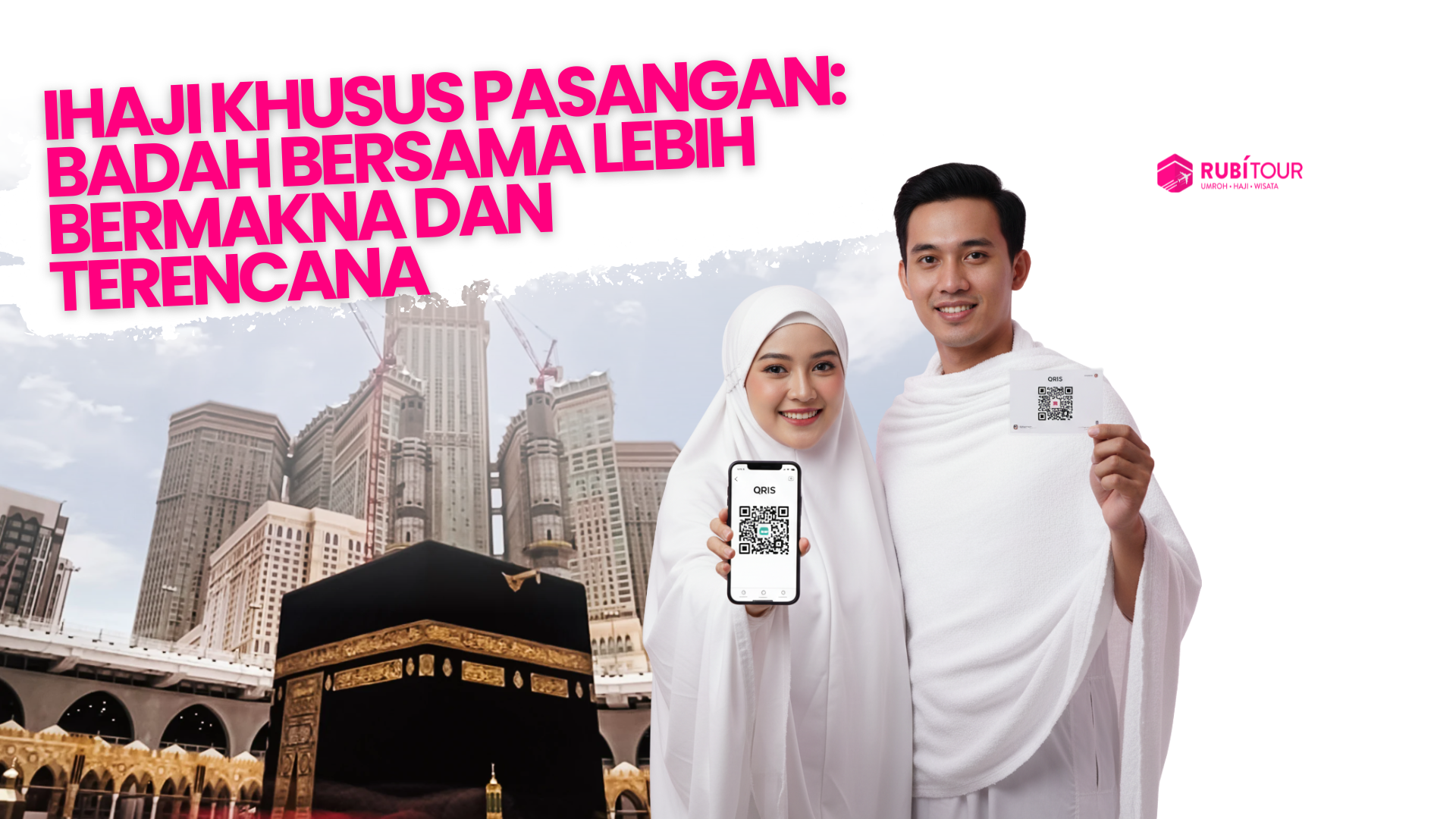 Haji Khusus Pasangan: Ibadah Bersama Lebih Bermakna dan Terencana