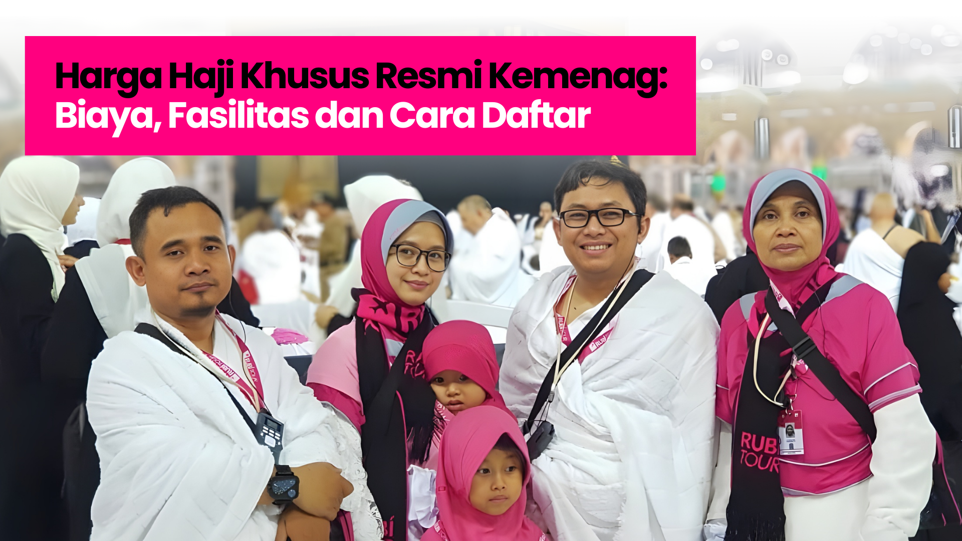 Harga Haji Khusus Resmi Kemenag: Biaya, Fasilitas dan Cara Daftar