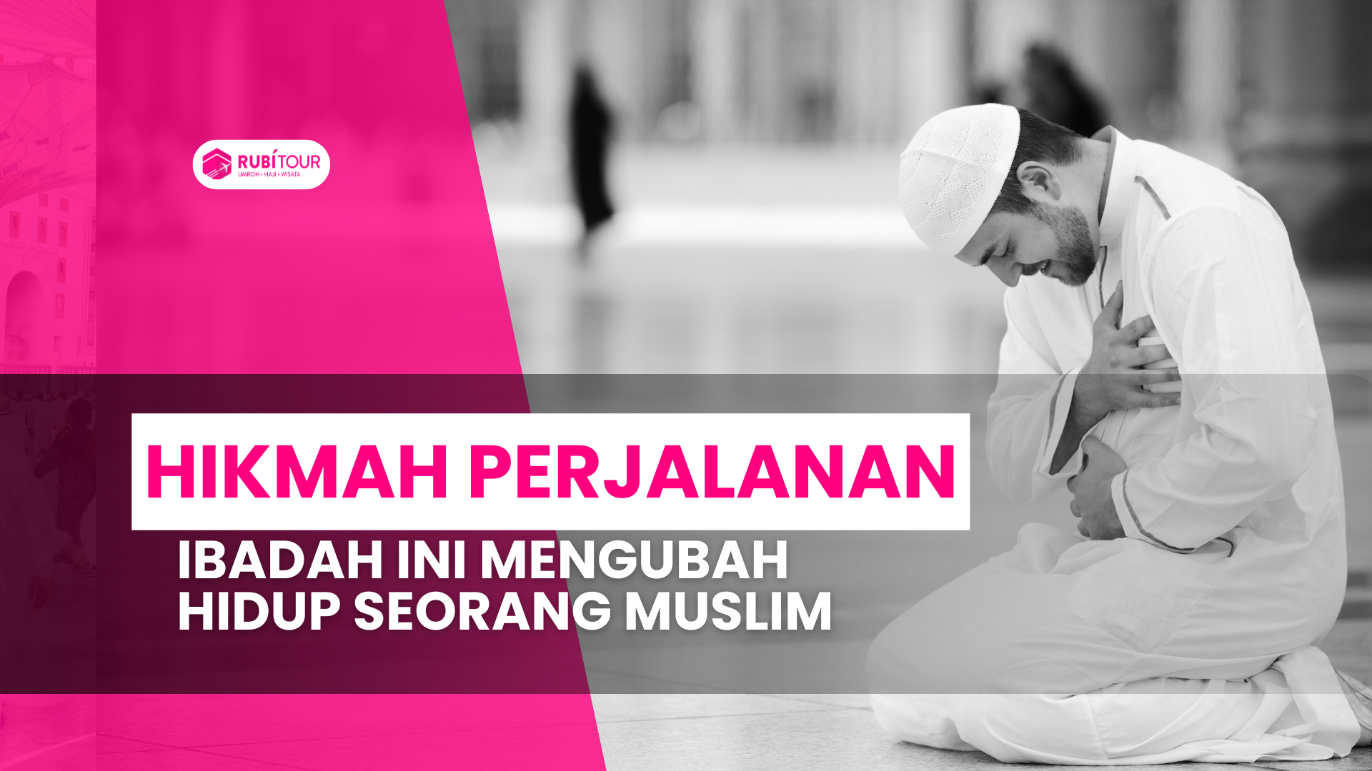 Hikmah Perjalanan Haji: Ibadah Ini Mengubah Hidup Seorang Muslim