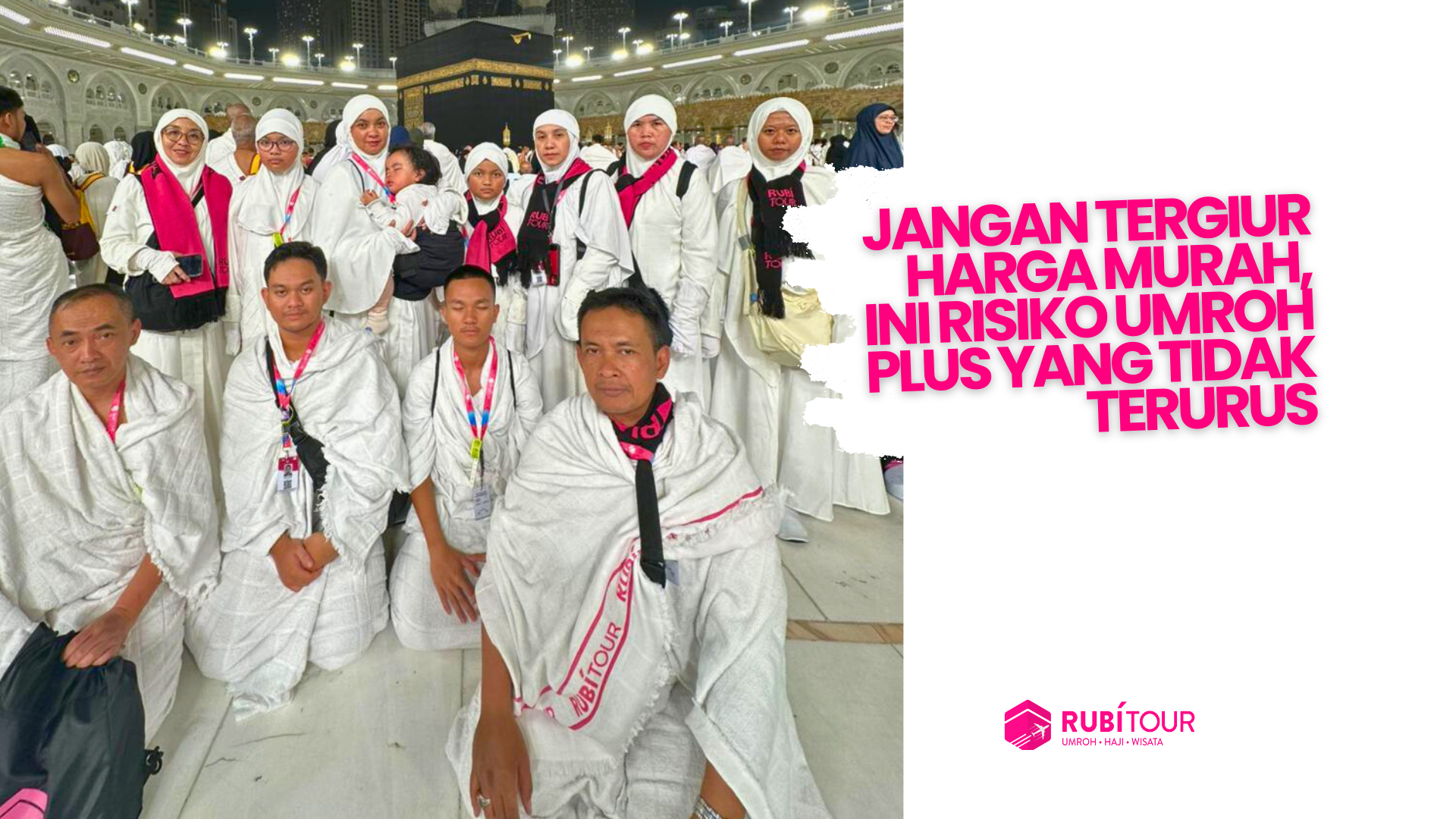 Jangan Tergiur Harga Murah, Risiko Umroh Plus yang Tidak Terurus