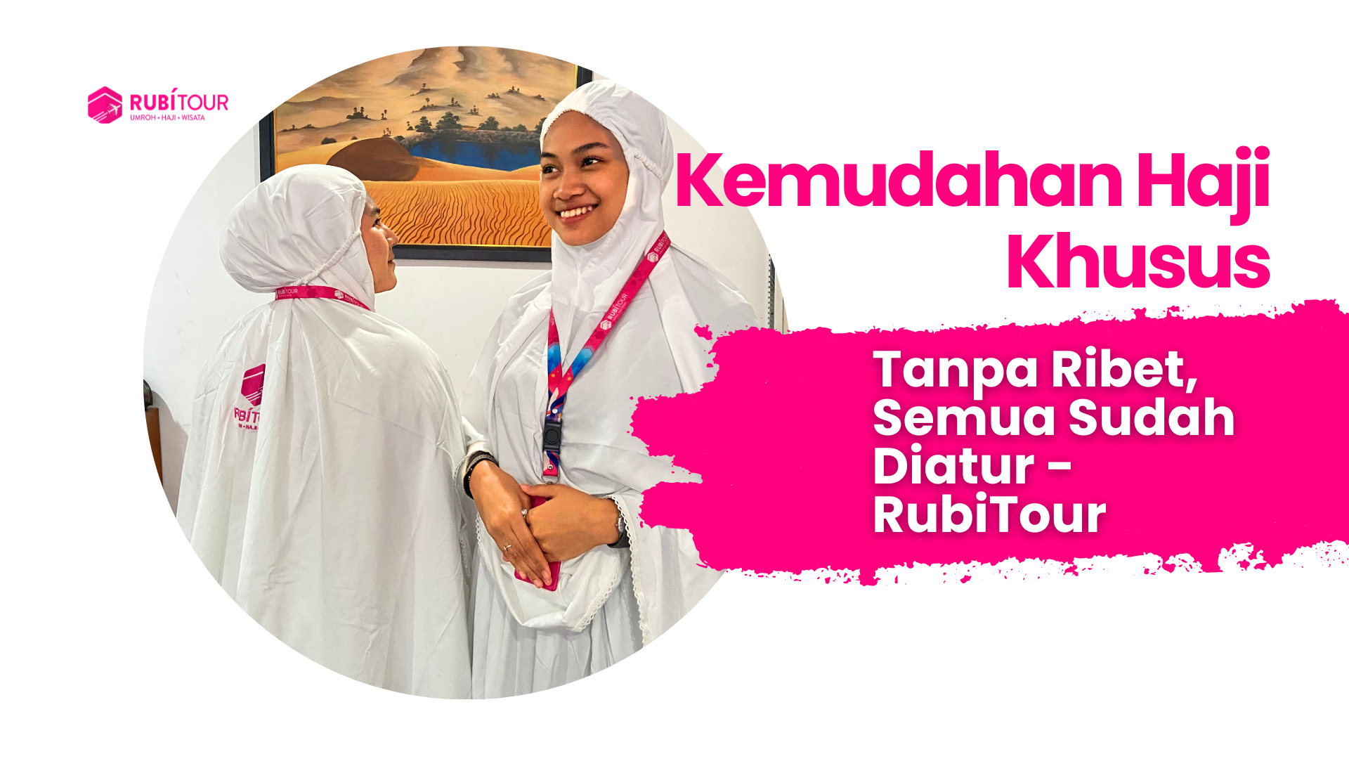 Kemudahan Haji Khusus Tanpa Ribet: Semua Sudah Diatur - RubiTour