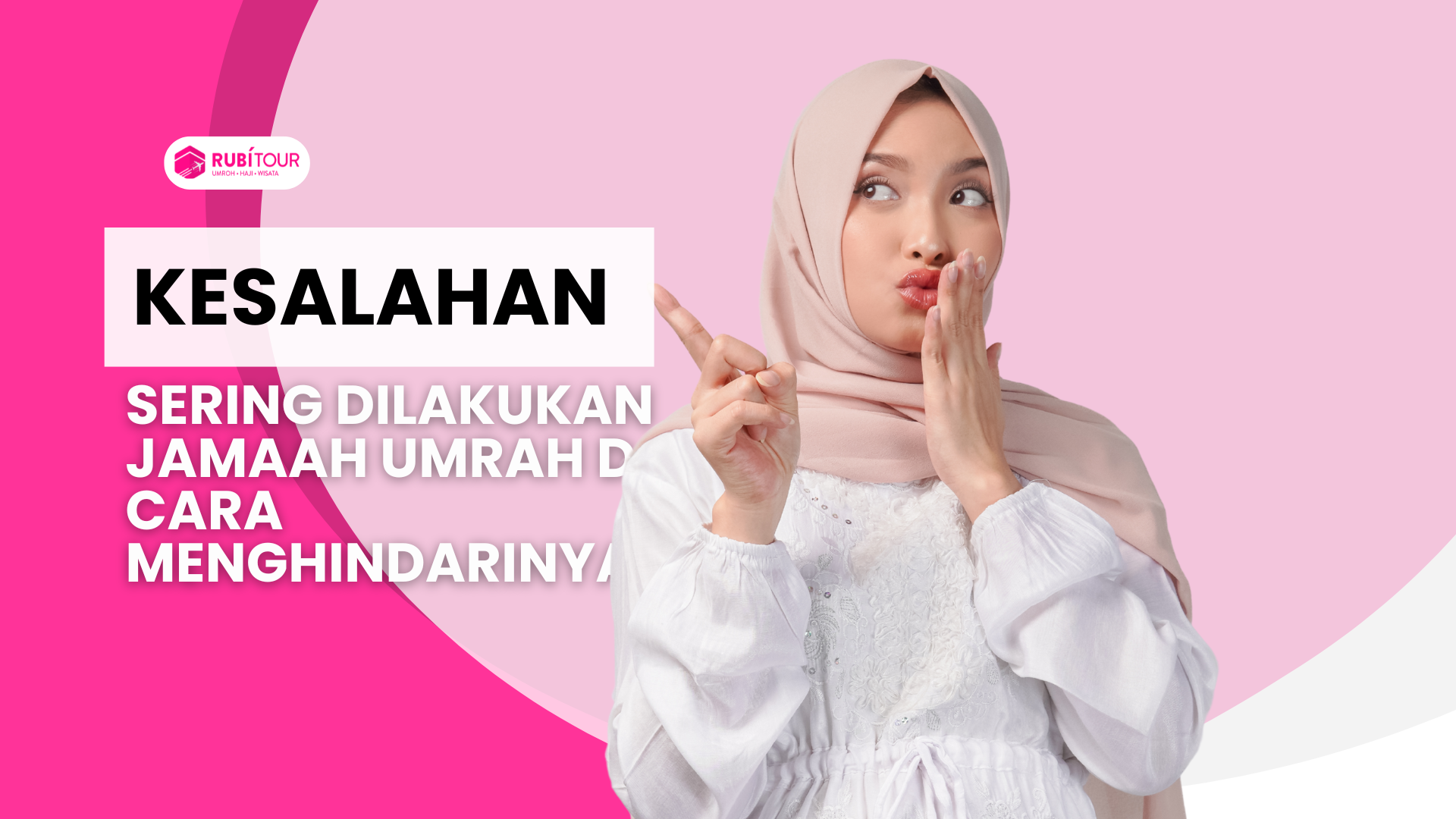 Kesalahan yang Dilakukan Jamaah Umrah dan Cara Menghindarinya