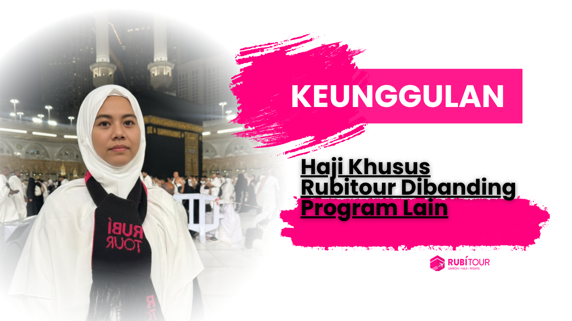Keunggulan Haji Khusus Rubitour Dibanding Program Lain