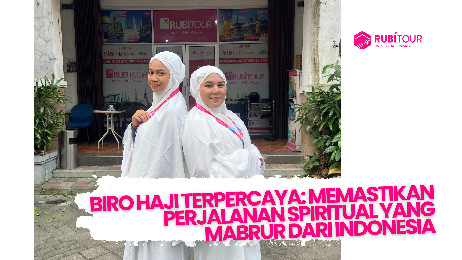 Memilih Biro Haji Terpercaya: Perjalanan Mabrur dari Indonesia