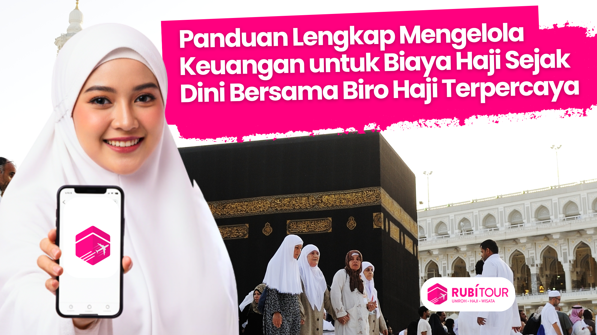 Panduan Lengkap Mengelola Keuangan untuk Biaya Haji Sejak Dini