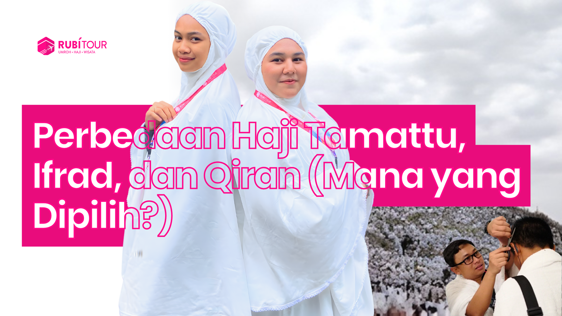 Perbedaan Haji Tamattu, Ifrad, dan Qiran (Mana yang Dipilih?)