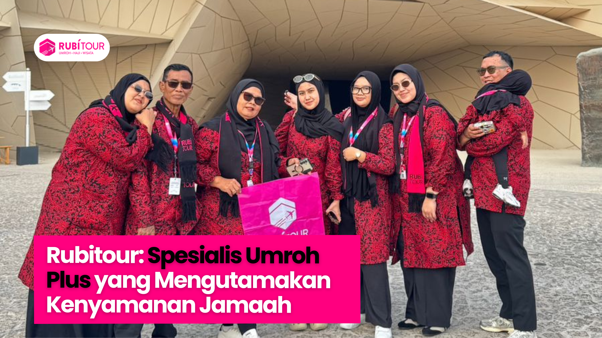 Rubitour: Spesialis Umroh Plus yang Mengutamakan Kenyamanan Jamaah