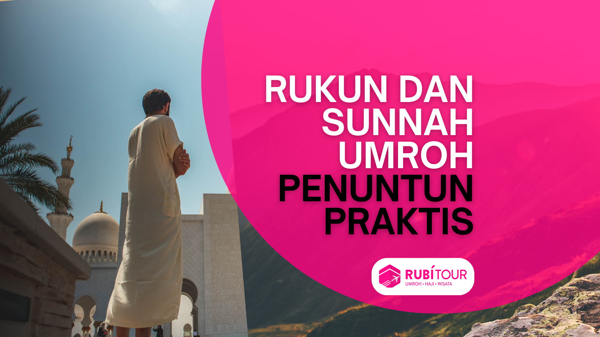 Rukun dan Sunnah Umroh: Penuntun Praktis untuk Jamaah Pemula