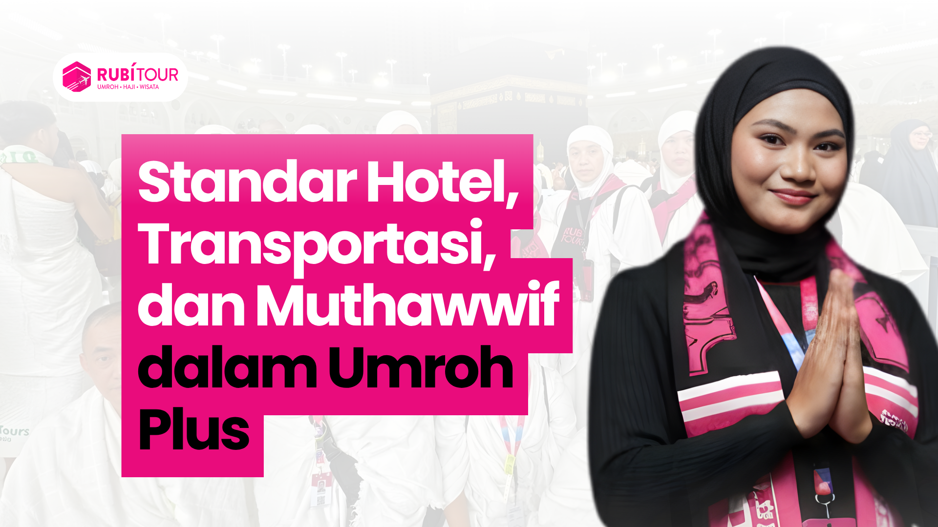 Standar Hotel, Transportasi, dan Muthawwif dalam Umroh Plus