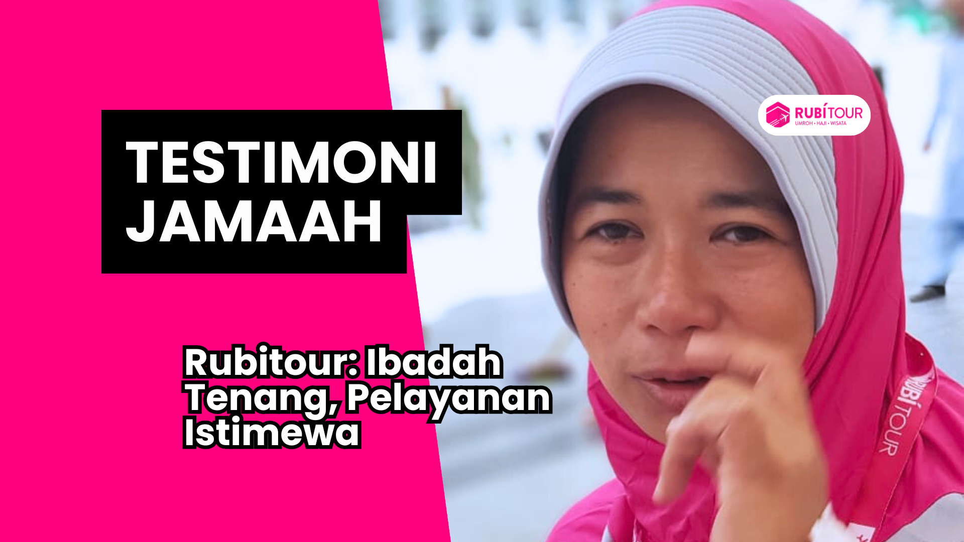 Testimoni Jamaah Rubitour: Ibadah Tenang, Pelayanan Istimewa