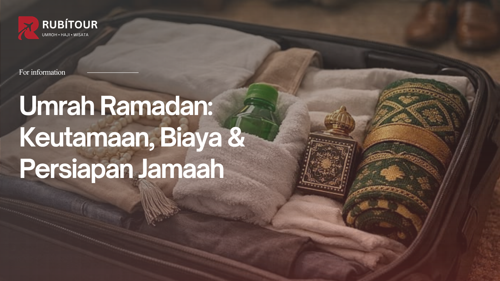 Umrah Ramadan: Keutamaan, Biaya & Persiapan Jamaah