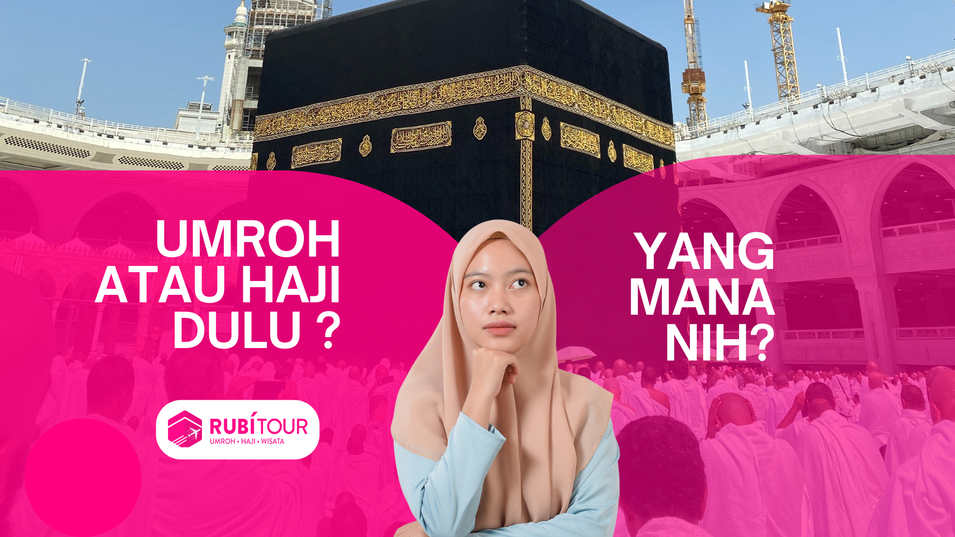 Umroh Dulu atau Haji Dulu? Memilih & Peluang Umroh Plus Turki