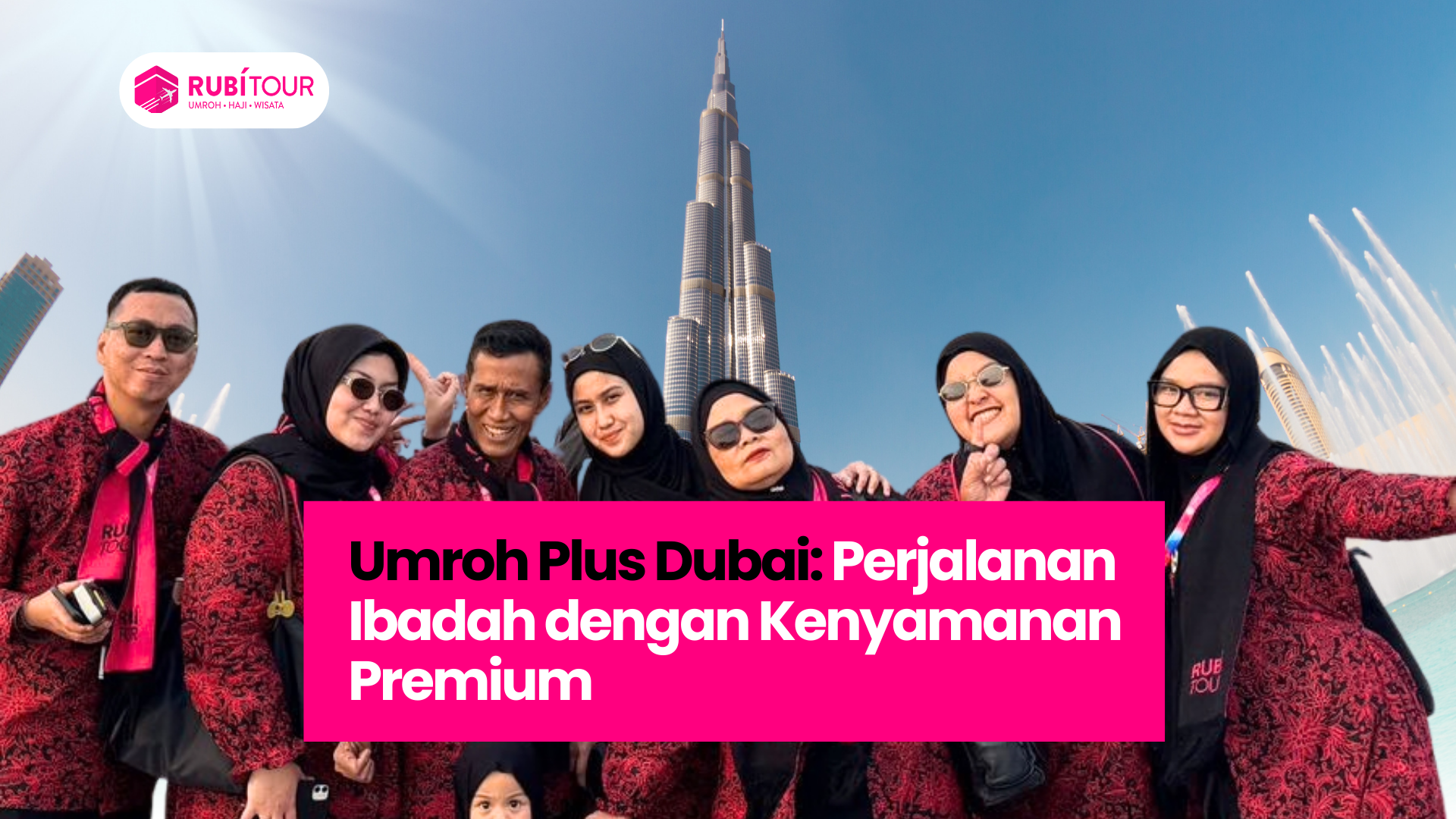 Umroh Plus Dubai: Perjalanan Ibadah dengan Kenyamanan Premium
