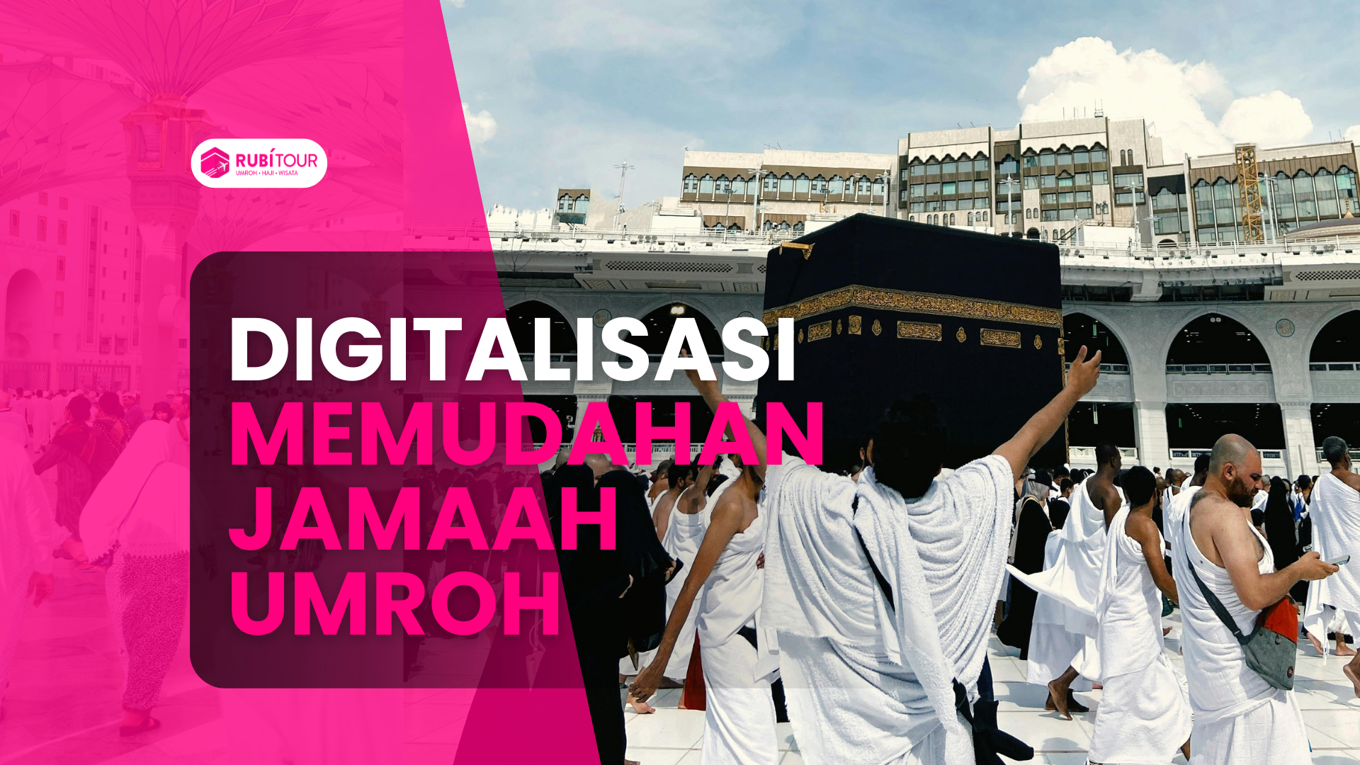 Umroh Plus Turki Bandung: Digitalisasi memudahkan Jamaah Umroh